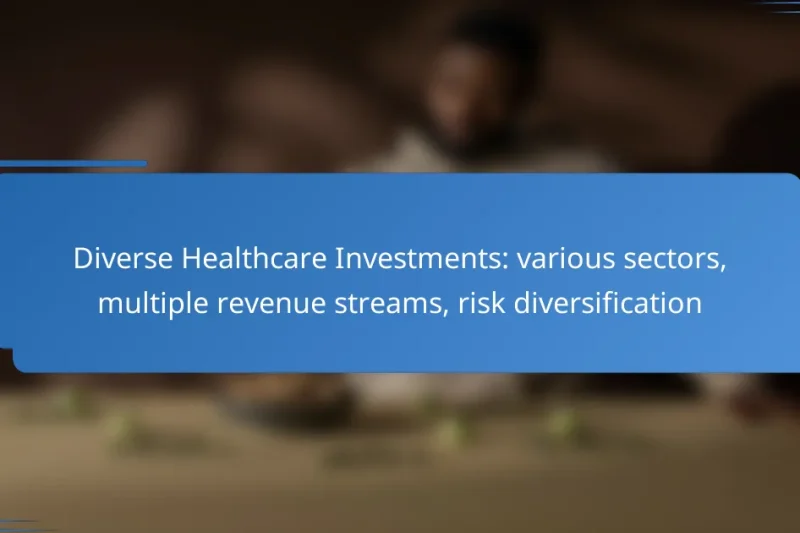 Diverse Healthcare Investments: various sectors, multiple revenue streams, risk diversification