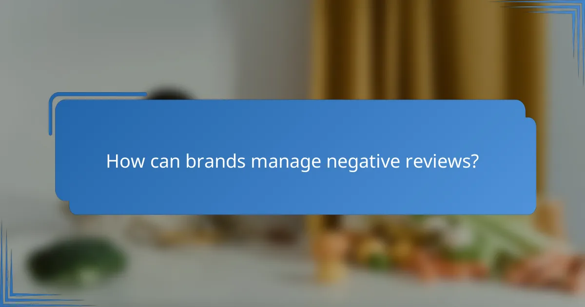 How can brands manage negative reviews?