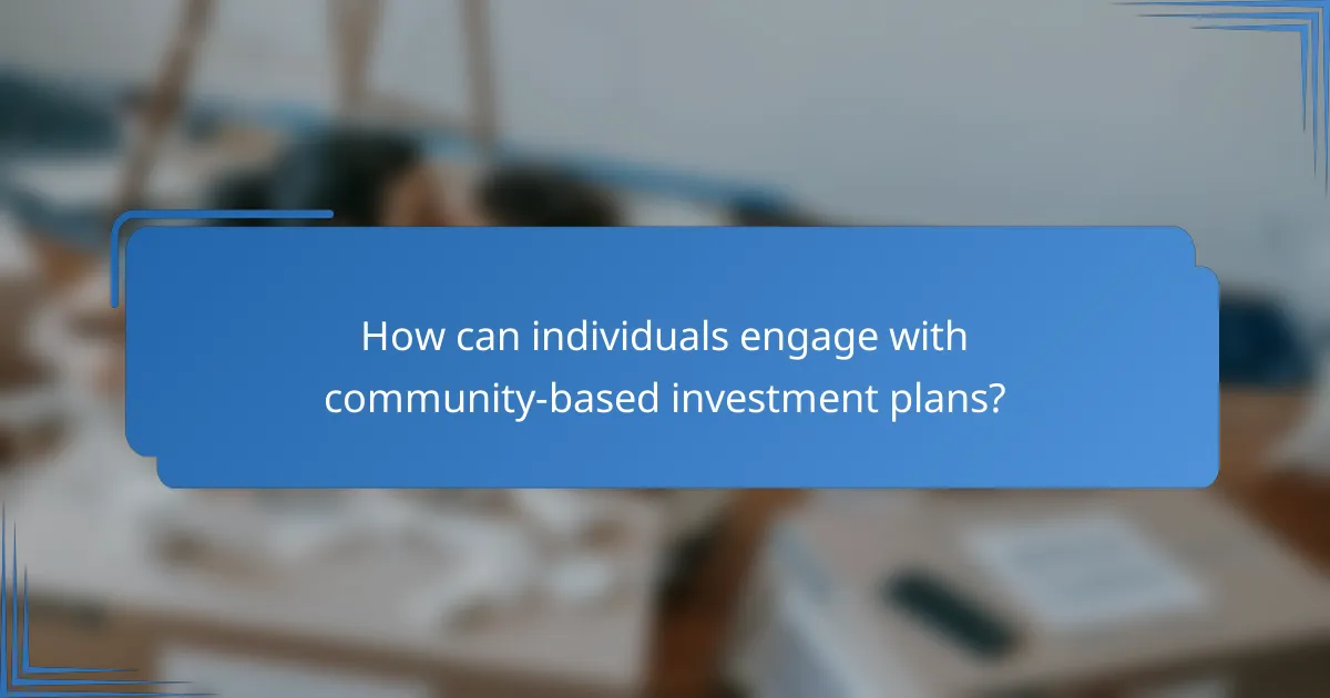 How can individuals engage with community-based investment plans?