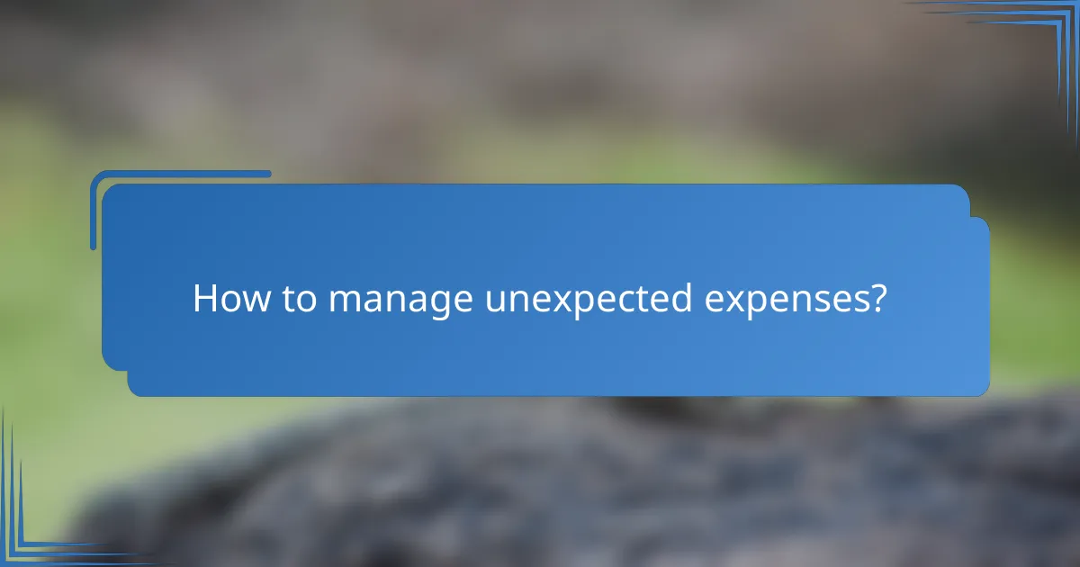 How to manage unexpected expenses?
