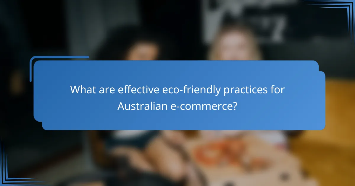 What are effective eco-friendly practices for Australian e-commerce?