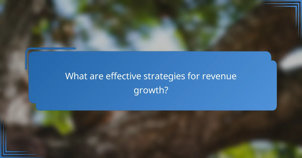 What are effective strategies for revenue growth?