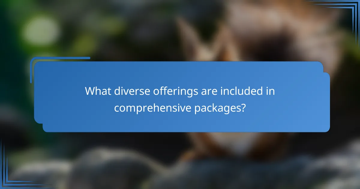 What diverse offerings are included in comprehensive packages?