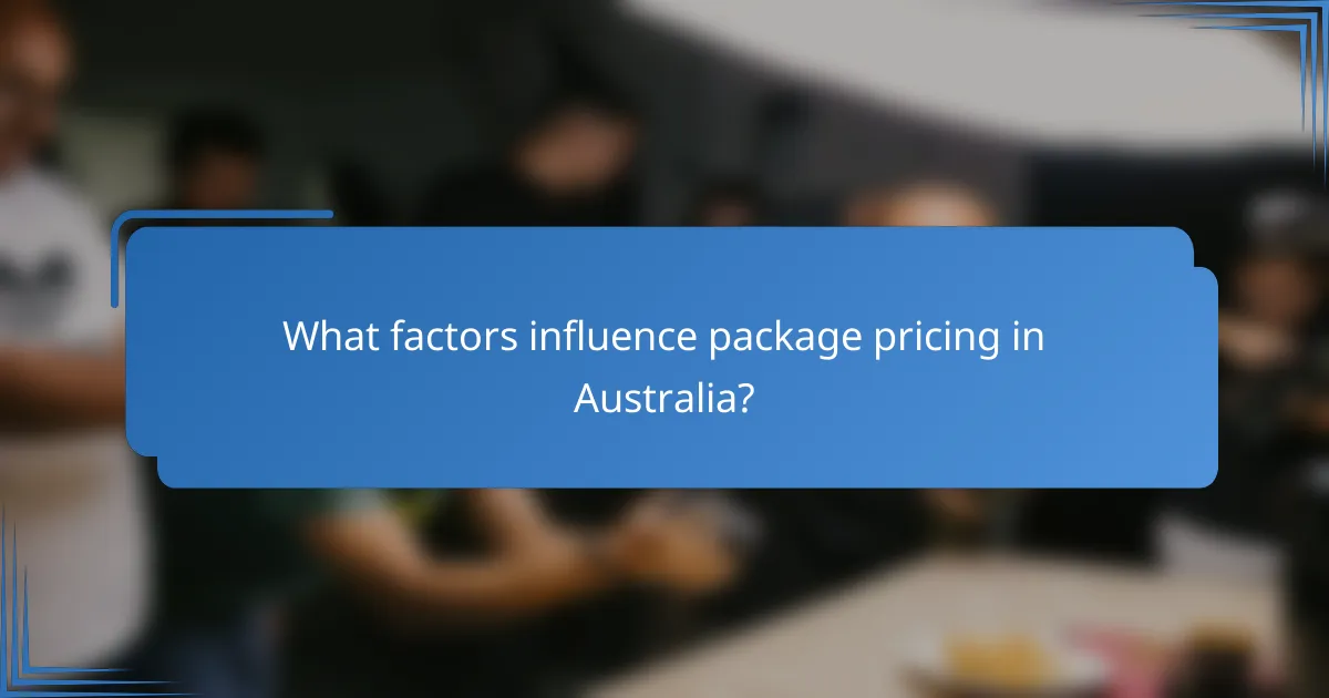 What factors influence package pricing in Australia?