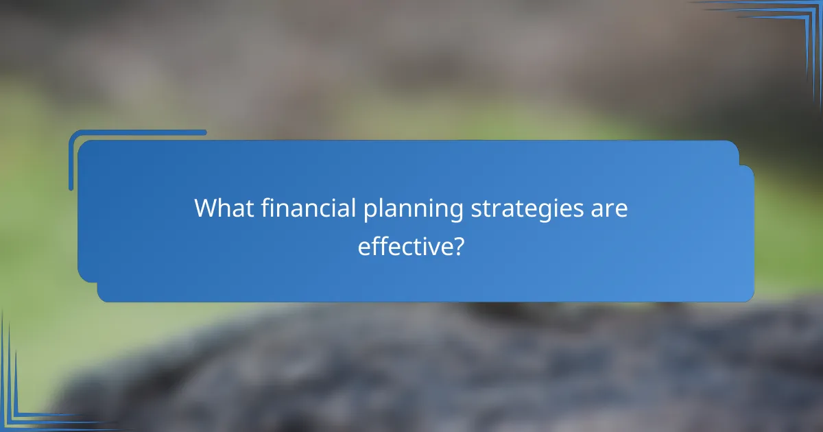 What financial planning strategies are effective?