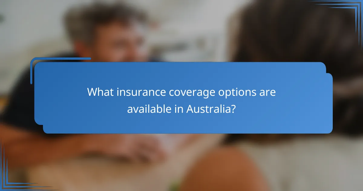 What insurance coverage options are available in Australia?