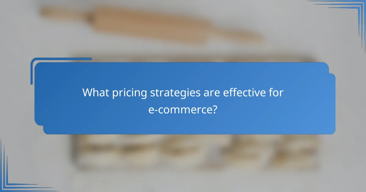 What pricing strategies are effective for e-commerce?